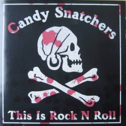 Candy Snatchers : This Is Rock N Roll - Sinister